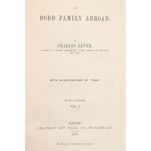 221 - Lever (Charles) The Dodd Family Abroad, 2 vols. 8vo. L. 1863. First Edn., in Bk. Form, 2 add. engd. ... 