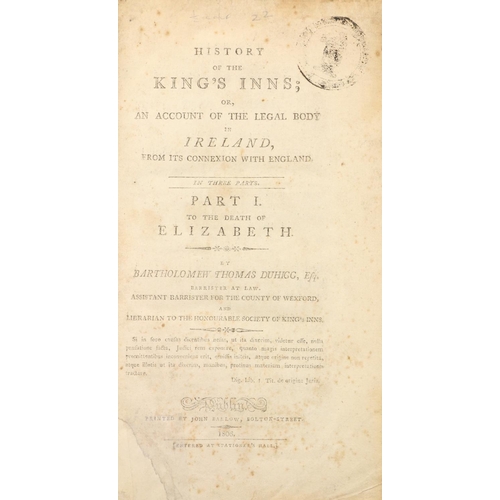 239 - Duhigg (Bart. Thos.) History of the King's Innes; or, An Account of the Legal Body in Ireland ..., I... 