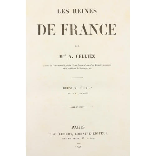 394 - Illustrated Volumes: Celliez (Mme. A.) Les Reines de France, sm. folio Paris 1851, numerous port. pl... 