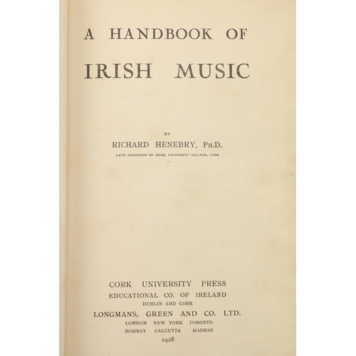 395 - Henebry (Richard) A Handbook of Irish Music, roy 8vo D. & L. 1928. First Edn., port. frontis; Ha... 