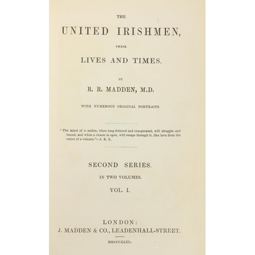 392 - 1798: Madden (R.R.) The United Irishmen, Their Lives and Times, First and Second Series 2 + 2 vols.,... 