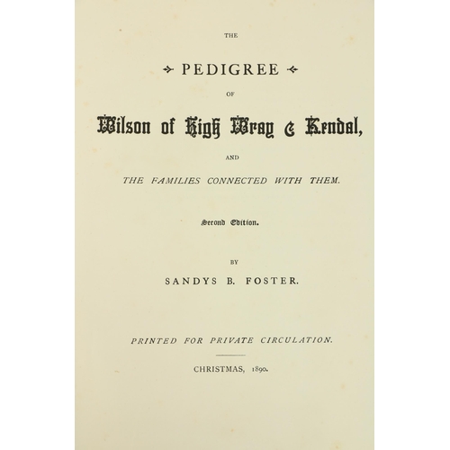 691 - Genealogy: Foster (Sandys B.) The Pedigree of High Wray and Kendal, and the Families Connected with ... 