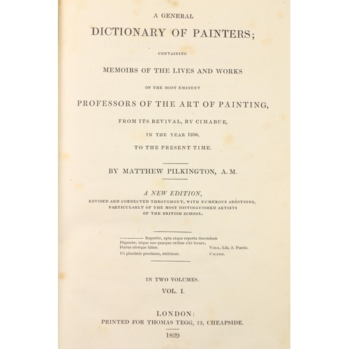 445 - Pilkington (Matthew) A General Dictionary of Painters, 2 vols. 8vo Lond. 1829. New Edn., cont. hf. v... 