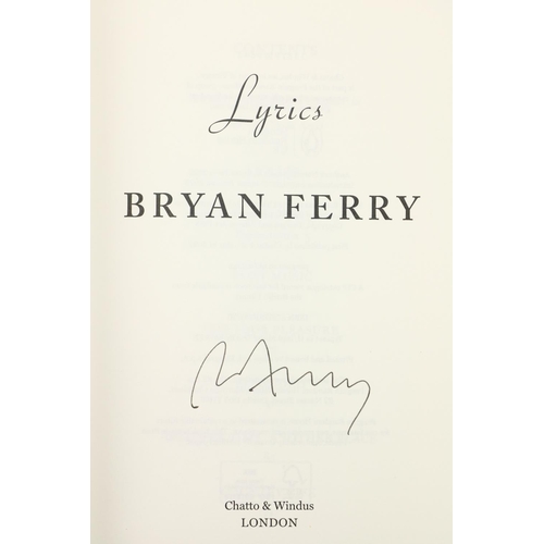 480 - Music Biographies: Ferry (Bryan) Lyrics, 8vo, L. (Chatto & Windus) 2022, Signed, grey cloth, pic... 