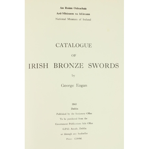 497 - Eogan (George) Catalogue of Irish Bronze Swords, folio Dublin (National Museum) 1965 First Edn., Sig... 