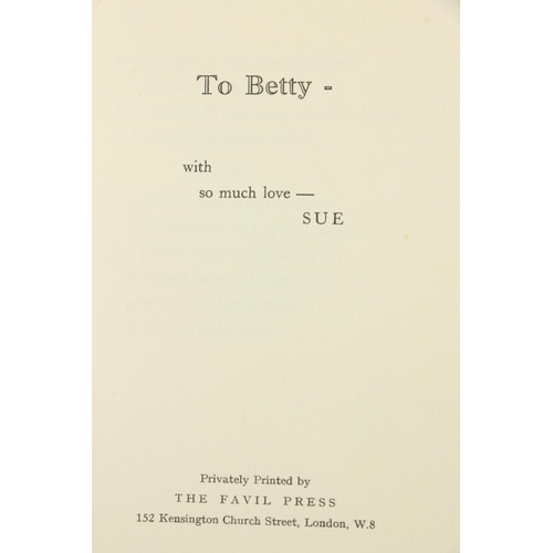 640 - [S.C.] To Betty with so much Love-Sue, L. (The Favil Press) 1967, Privately Printed, hf. title, insc... 