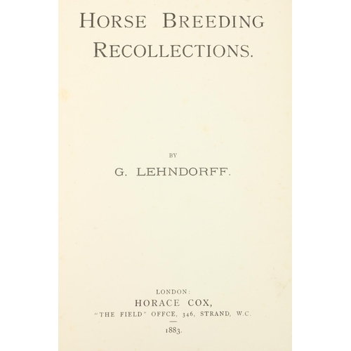 654 - Rare First EditionLehndorff (George) Horse Breeding Recollections, 8vo, L. (Horace Cox) 1883, First ... 