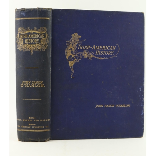 682 - O'Hanlon (V. Rev. Canon John) Irish-American History of the United States, Lg. thick 4to D. [1902] F... 