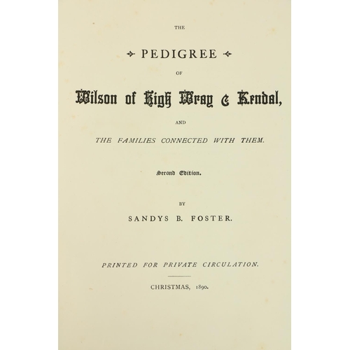 691 - Genealogy: Foster (Sandys B.) The Pedigree of High Wray and Kendal, and the Families Connected with ... 