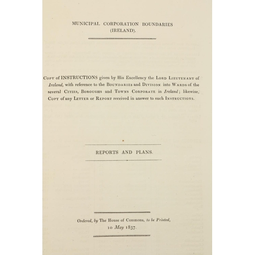 792 - With 76 Hand-Coloured MapsHouse of Commons:  Municipal Corporation Boundaries (Ireland), Copy of Ins... 