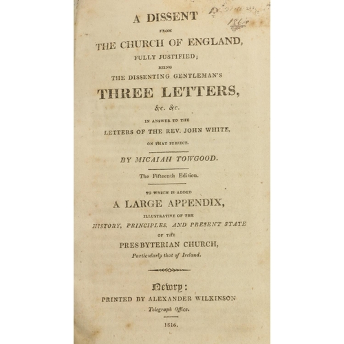 703 - Newry Printing:  Towgood (Micaiah) A Dissent from the Church of England, Full Justified:  Being the ... 