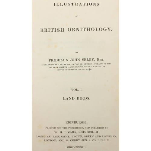 711 - Selby (Prideaux John) Illustrations of British Ornithology, 2 vols. 8vo Edin. 1833. Second Edn. Text... 