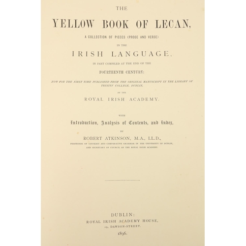 798 - Royal Irish Academy: Atkinson (Rob.) The Yellow Book of Lecan, A collection of Pieces (Prose & V... 