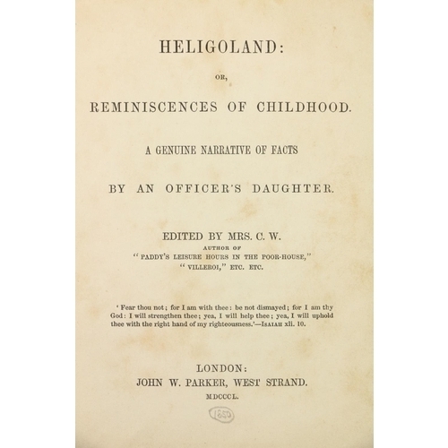 108 - [L'Estrange (Miss M.)] Heligoland or, Reminiscences of Childhood. A Genuine Narrative of Facts by An... 