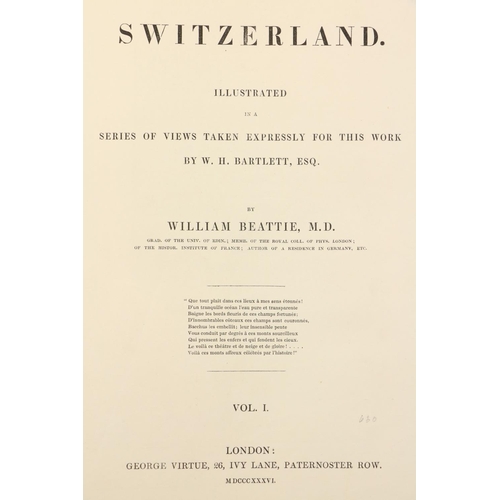 506 - Beattie (Wm.) & Bartlett (W.H.) Switzerland Illustrated, 2 vols. in one, lg. 4to Lond. 1836. Fir... 