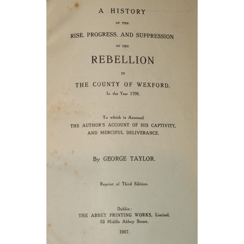 518 - 1798: Taylor (Alex.) A History of the Rise, Progress and Suppression of the Rebellion in t... 