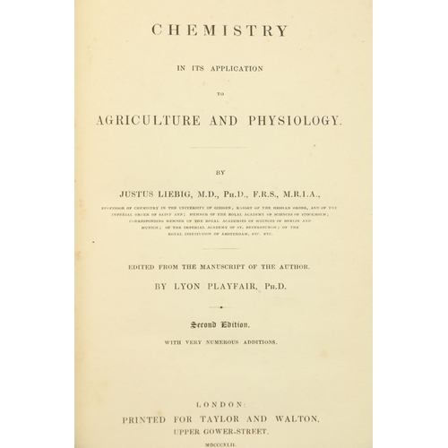 11 - Liebig (Justus) M.R.I.A. Chemistry in its Application to Agriculture and Physiology, 8vo Lond. 1842.... 
