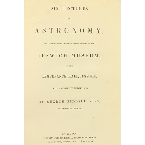40 - Astronomy: Airy (Geo. Biddell) Six Lectures on Astronomy, delivered at ..Ipswich. 8vo Lond. [18... 