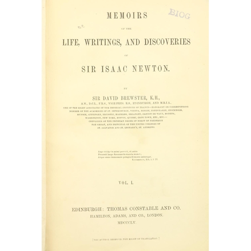 41 - Brewster (Sir D.) Memoirs of the Life, Writings and Discoveries of Sir Isaac Newton, 2 vols. 8v... 