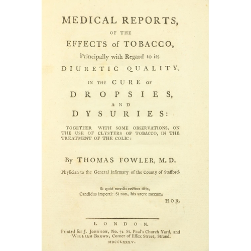 42 - Tobacco: Fowler (Thos.) Medical Reports on the Effects of Tobacco, Principally with Regard to its Di... 