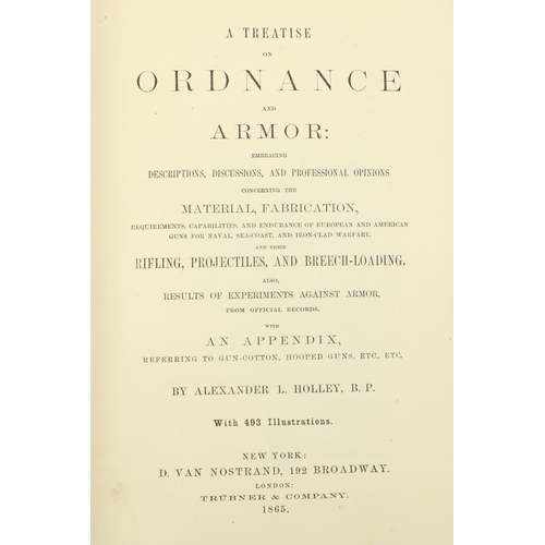 47 - Holley (Alex L.) A Treatise on Ordnance and Armor, thick 8vo New York (D. van Nostrand) 1865.&n... 