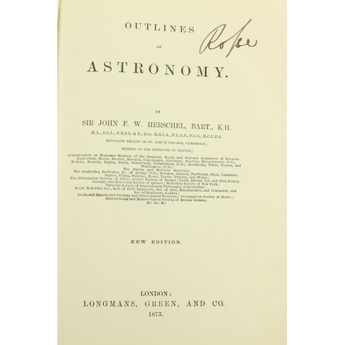 286 - Signed by Lord Rosse, Birr CastleAstronomy: Herschel (Sir John F.W.) Outlines of Astronomy, thick 8v... 