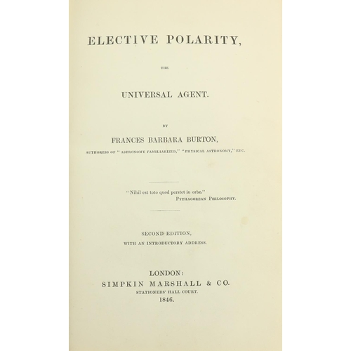 287 - Burton (Frances Barbara) Elective Polarity, The Universal Agent, 8vo Lond. (Simpkin Marshall & C... 