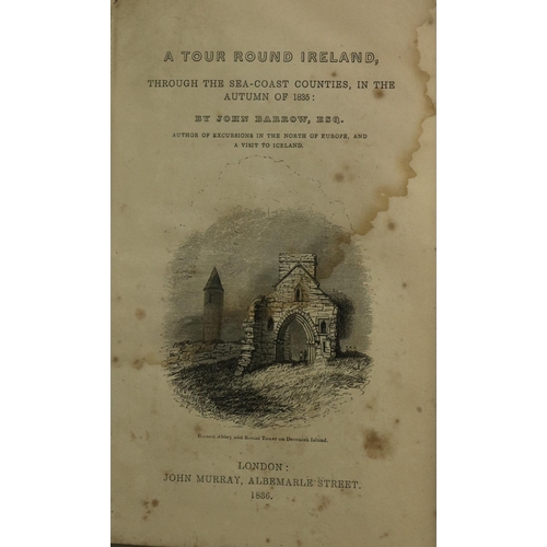 134 - Irish Travel: Barrow (John) A Tour Round Ireland, Through the Sea-Coast Counties, in the Autumn of 1... 