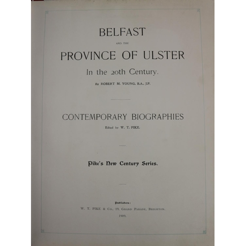 266 - Young (R.M.) & Pike (W.T.)ed. Belfast and The Province of Ulster in the 20th Century, folio, Bri... 