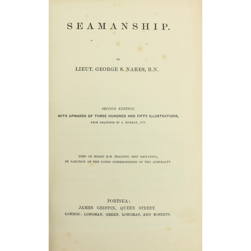 364 - Nares (Lt. Geo. S.) R.N. Seamanship, 8vo Portsea (James Griffin) n.d. [1862] Second Edn., engd. fron... 