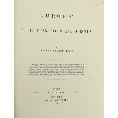 378 - Capron (J. Rand) Aurorae: Their Characters and Spectra, 4to Lond. & N.W. 1879. First Edn., 18 fu... 