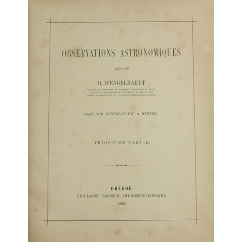 405 - Astronomy: D'Engelhardt (B.) Observations Astronomiques, Faites.. dans son Observatoire a Dresde. 3 ... 