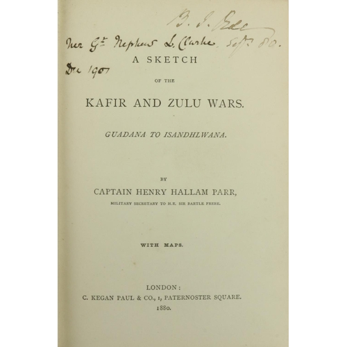 645 - Parr (Capt. Henry Hallam) A Sketch of the Kafir and Zulu Wars, Guadana to Isandhlwana, 8vo Lond. (C.... 