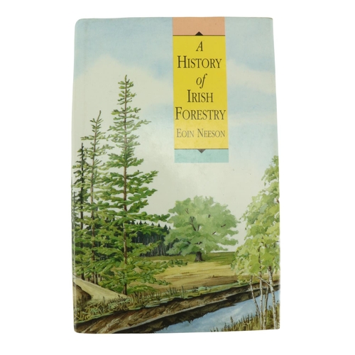 618 - Neeson (Eoin) A History of Irish Forestry, sm. folio Dublin 1991; Hayes (Samuel) Practical Treatise ... 