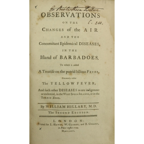 652 - Island of Barbados: Hilary (Wm.) Observations on the Changes of Air and the Concomitant Epidemical D... 