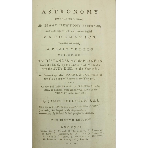 688 - Astronomy: Ferguson (James) Astronomy Explained upon Sir Isaac Newton's Principles, and made easy to... 