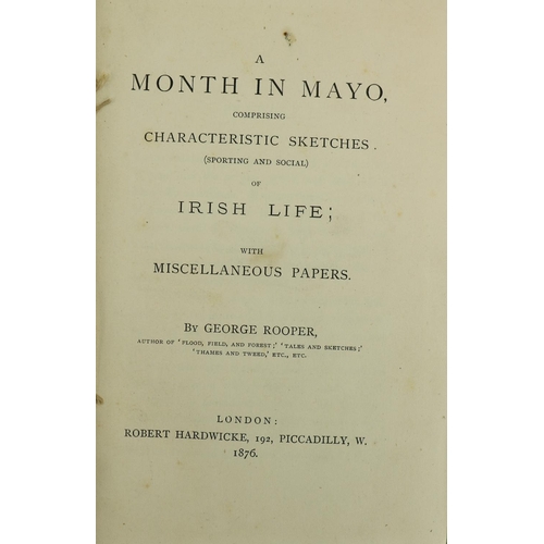 968 - Fishing etc:  Rooper (Geo.) A Month in Mayo, comprising Characteristic Sketches (Sporting and Social... 