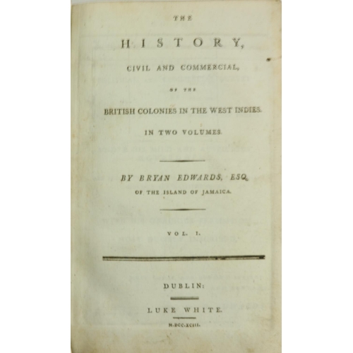 990 - Edwards (Bryan) The History, Civil and Commercial, of the British Colonies in the West Indies, 2 vol... 