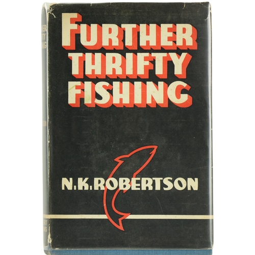 960 - Fishing:  Robertson (N.K.) Further Thrifty Fishing, 8vo Lond. n.d. [1948] First Edn., hf. title, fro... 