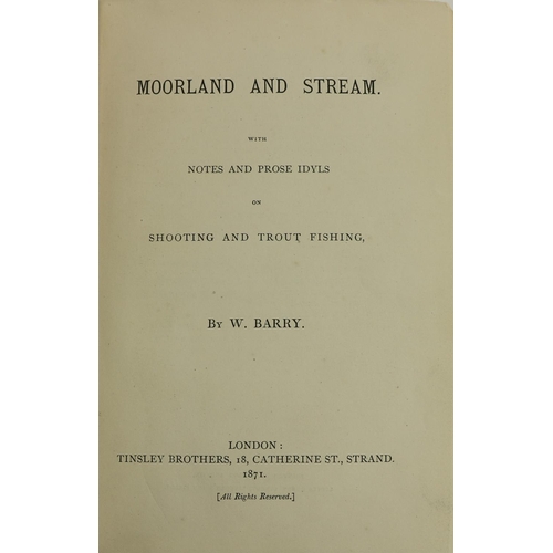 969 - Both with Irish ContentFishing: Barry (W.) Moorland and Stream, With Notes and Prose Idyls on Shooti... 