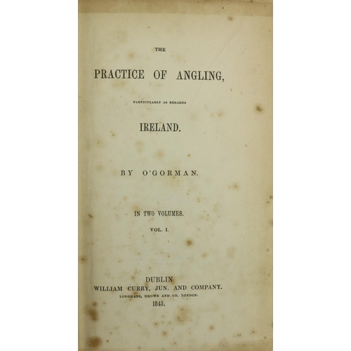 988 - Fishing:  O'Gorman (The) The Practice of Angling, Particularly as Regards Ireland, 2 vols. 8vo Dubli... 