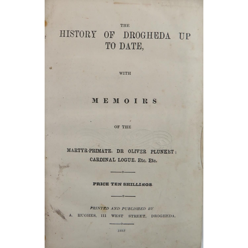 133 - Drogheda, Co. Louth: The History of Drogheda Up to Date, with Memoirs of the Martyr - Primate, ... 