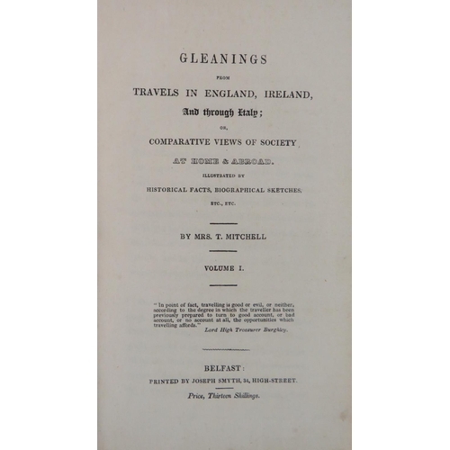 238 - Belfast Printing:  Mitchel (Mrs. T.) Gleanings from Travels in England, Ireland and through Italy; o... 