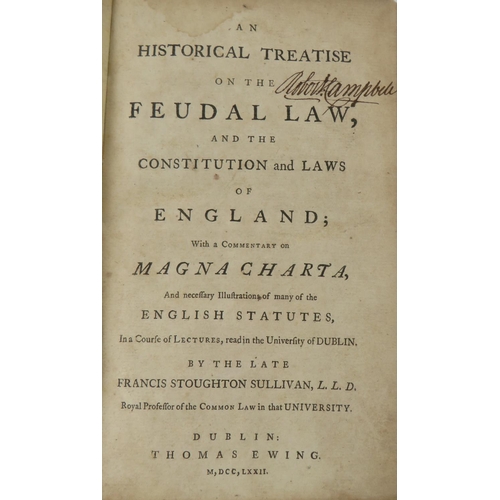 257 - Sullivan (Francis Stoughton) An Historical Treatise on the Feudal Law, and the Constitution and... 