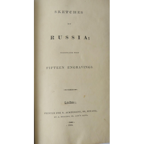 279 - Fine Coloured PlatesRussia:  [Petrovick (Svin'in Pavel)] Sketches of Russia; Illustrated with Fiftee... 