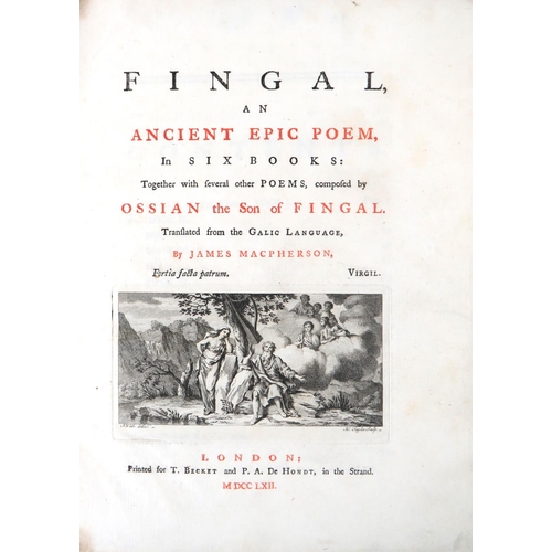 328 - Macpherson (James) Fingal, An Ancient Epic Poem, In Six Books; together with several other Poem... 