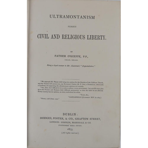 379 - 'The O'Keefe Case'Co. Kilkenny: O'Keefe (Fr. Robert)P.P. Callan. Ultramontanism versus Civil and Rel... 