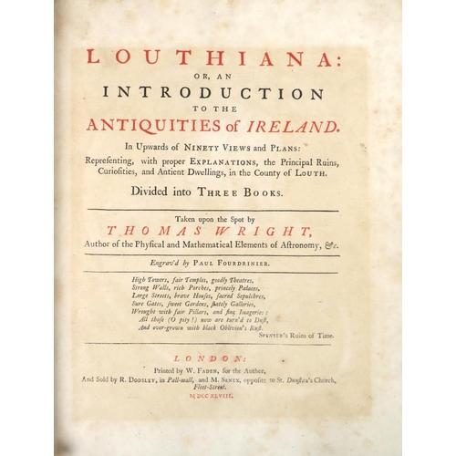 454 - Wright (Thos.) Louthiana: or, An Introduction to the Antiquities of Ireland, Lg. 4to Lond. (Wm. Fade... 