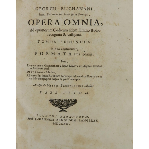 84 - Buchanan (Geo.) Operia Omnia, Historica, Chronologica, Juridica, Politica, Satyrica & Poetica...... 