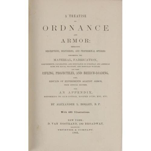 241 - Holley (Alex L.) A Treatise on Ordnance and Armor, thick 8vo New York (D. van Nostrand) 1865. First ... 